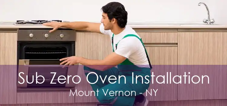 Sub Zero Oven Installation Mount Vernon - NY