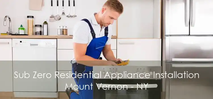 Sub Zero Residential Appliance Installation Mount Vernon - NY