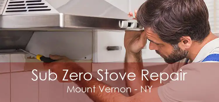 Sub Zero Stove Repair Mount Vernon - NY