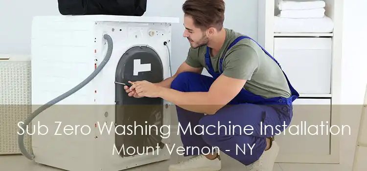 Sub Zero Washing Machine Installation Mount Vernon - NY