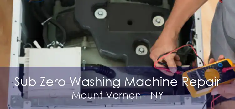 Sub Zero Washing Machine Repair Mount Vernon - NY