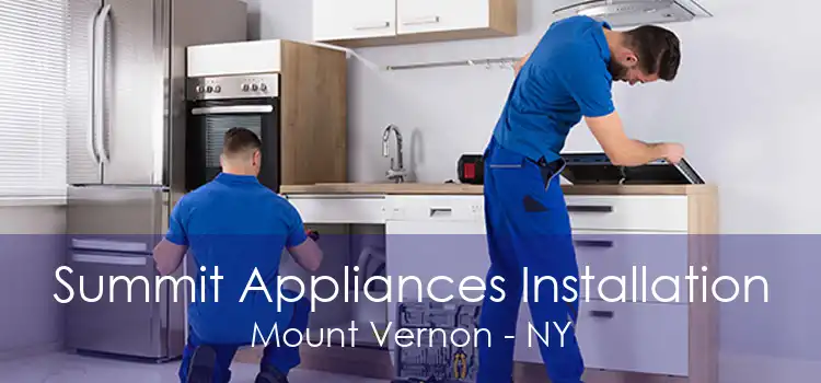 Summit Appliances Installation Mount Vernon - NY