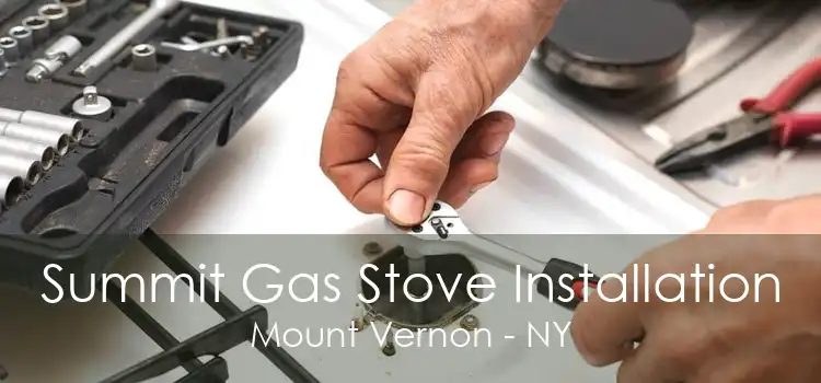Summit Gas Stove Installation Mount Vernon - NY