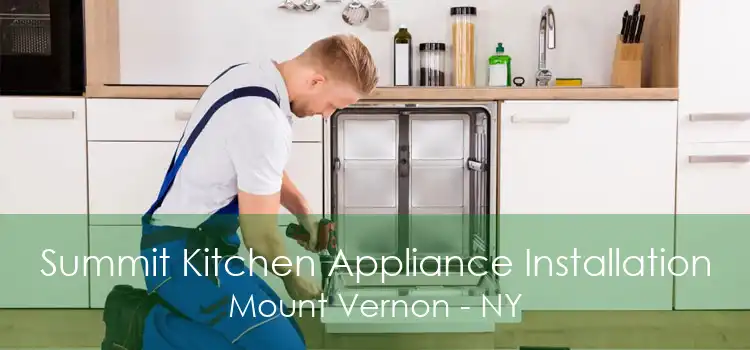 Summit Kitchen Appliance Installation Mount Vernon - NY