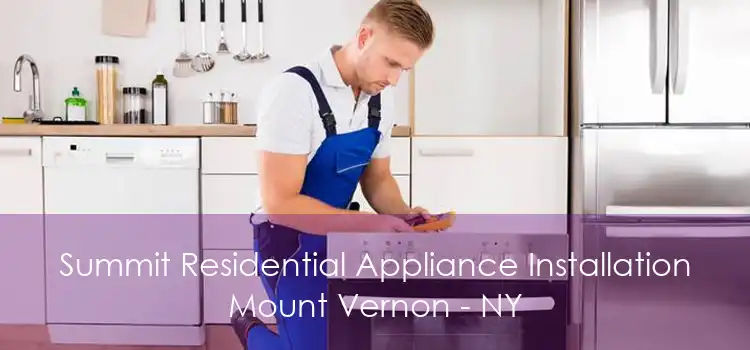 Summit Residential Appliance Installation Mount Vernon - NY