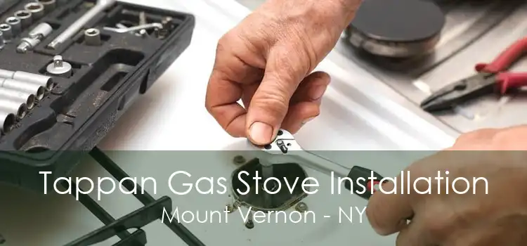 Tappan Gas Stove Installation Mount Vernon - NY