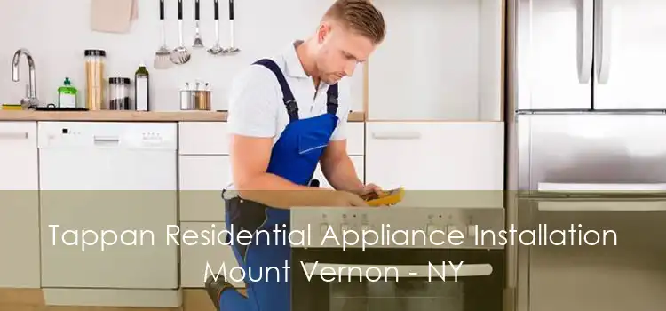 Tappan Residential Appliance Installation Mount Vernon - NY