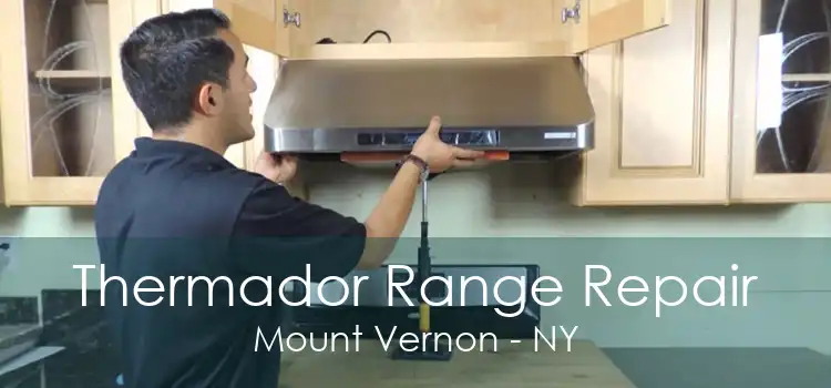Thermador Range Repair Mount Vernon - NY