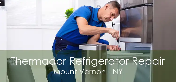 Thermador Refrigerator Repair Mount Vernon - NY