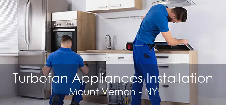Turbofan Appliances Installation Mount Vernon - NY
