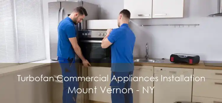Turbofan Commercial Appliances Installation Mount Vernon - NY