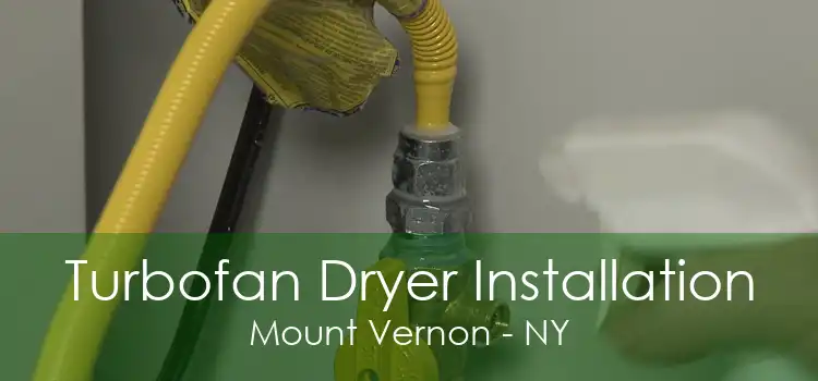 Turbofan Dryer Installation Mount Vernon - NY