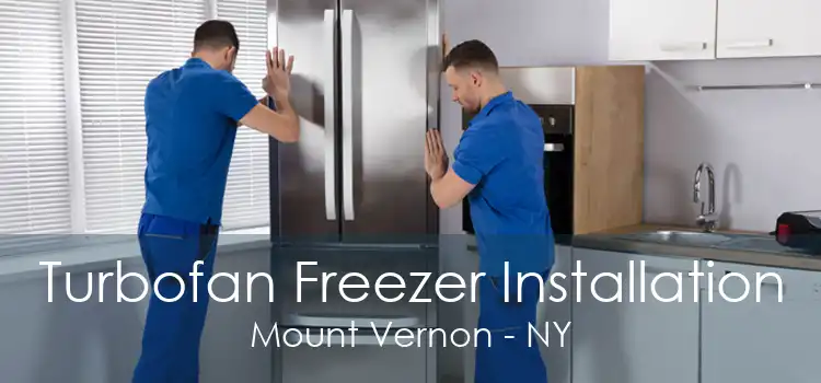 Turbofan Freezer Installation Mount Vernon - NY