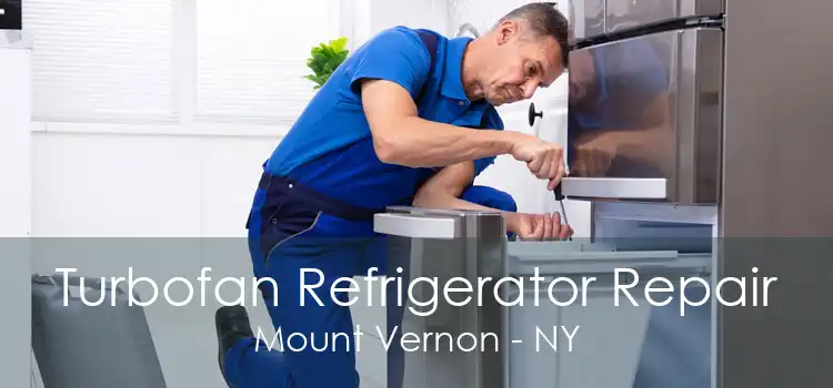 Turbofan Refrigerator Repair Mount Vernon - NY