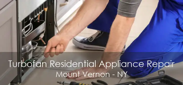 Turbofan Residential Appliance Repair Mount Vernon - NY