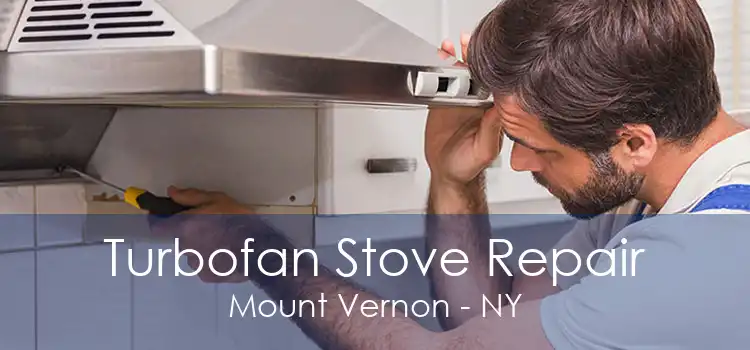 Turbofan Stove Repair Mount Vernon - NY