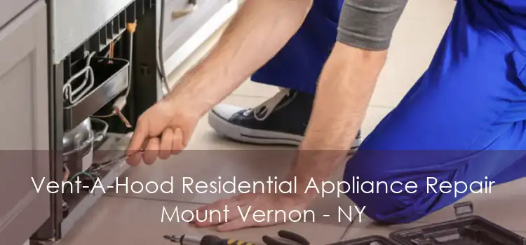 Vent-A-Hood Residential Appliance Repair Mount Vernon - NY