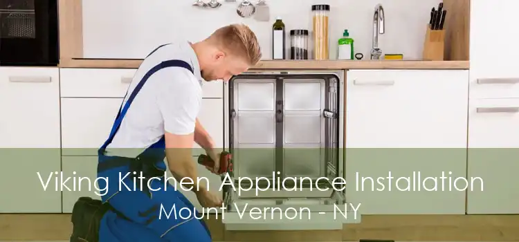 Viking Kitchen Appliance Installation Mount Vernon - NY