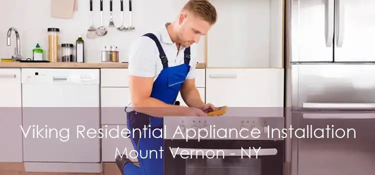 Viking Residential Appliance Installation Mount Vernon - NY