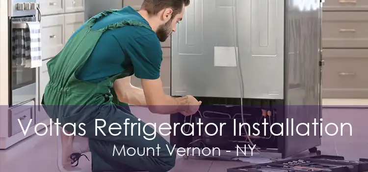 Voltas Refrigerator Installation Mount Vernon - NY