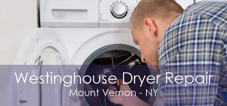 Westinghouse Dryer Repair Mount Vernon - NY