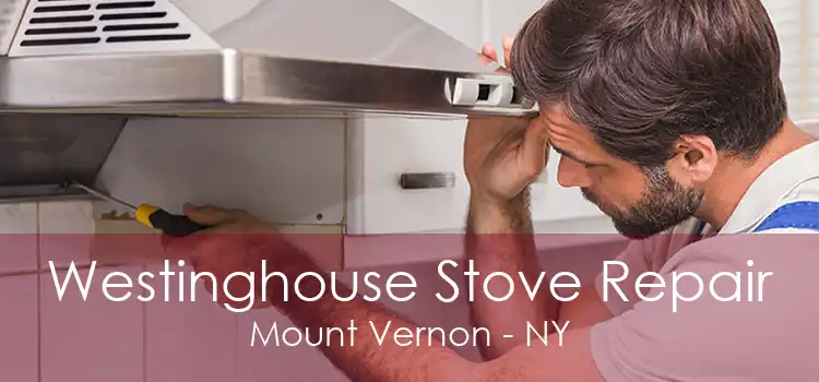 Westinghouse Stove Repair Mount Vernon - NY