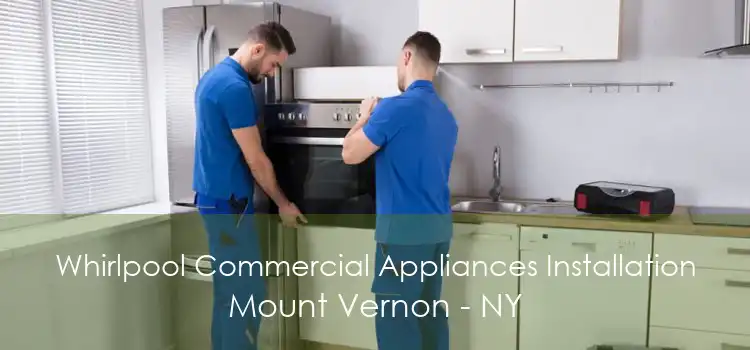 Whirlpool Commercial Appliances Installation Mount Vernon - NY