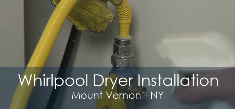 Whirlpool Dryer Installation Mount Vernon - NY