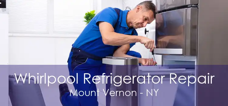 Whirlpool Refrigerator Repair Mount Vernon - NY