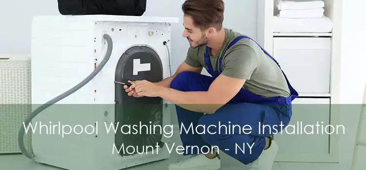 Whirlpool Washing Machine Installation Mount Vernon - NY
