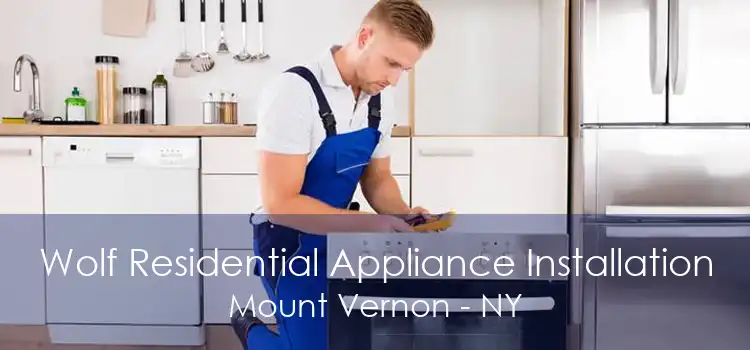 Wolf Residential Appliance Installation Mount Vernon - NY