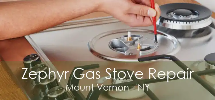 Zephyr Gas Stove Repair Mount Vernon - NY